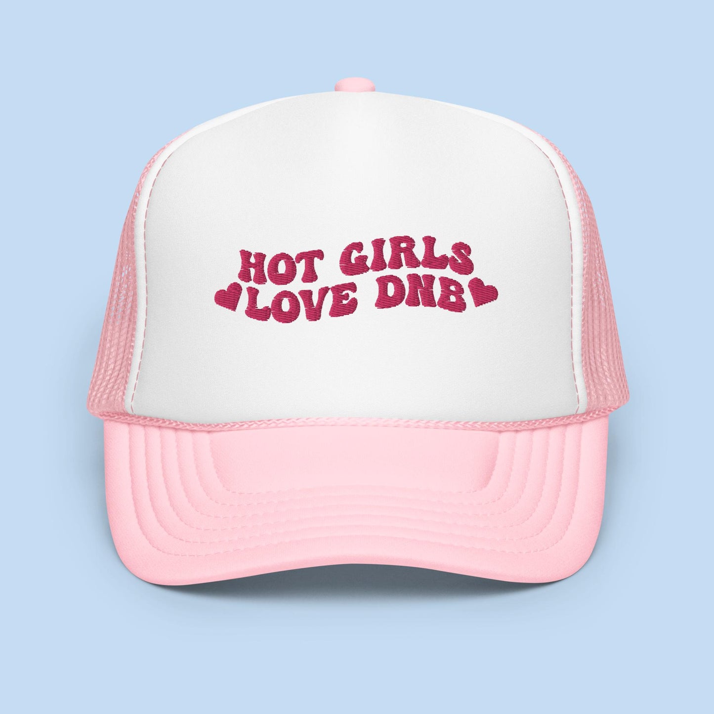 Hot Girls Love DNB Foam Trucker Hat