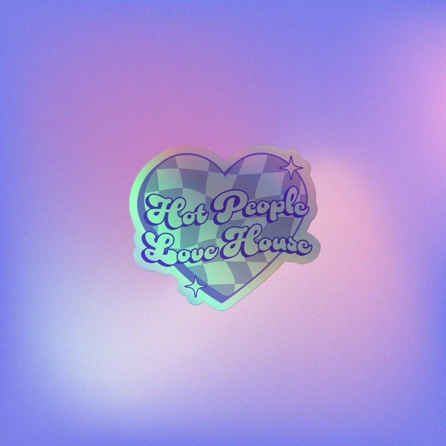 Hot People Love House Holographic Sticker