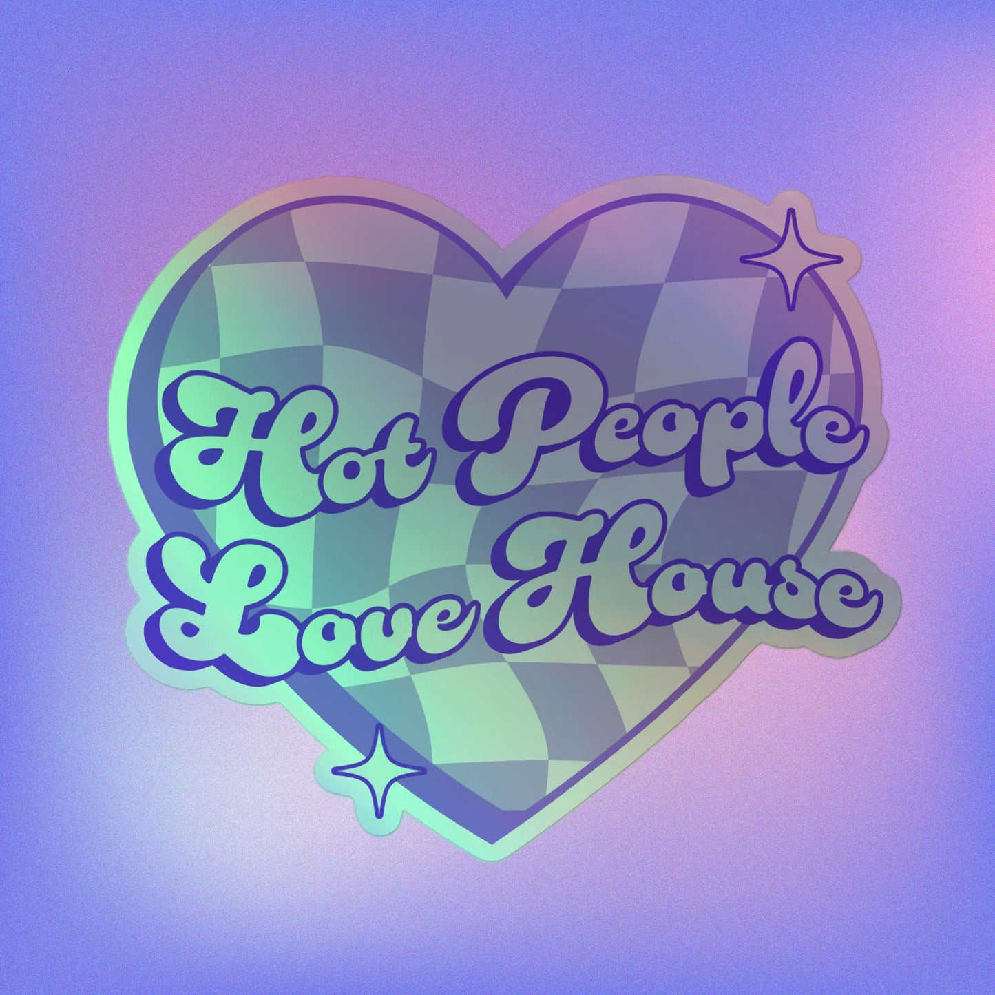 Hot People Love House Holographic Sticker