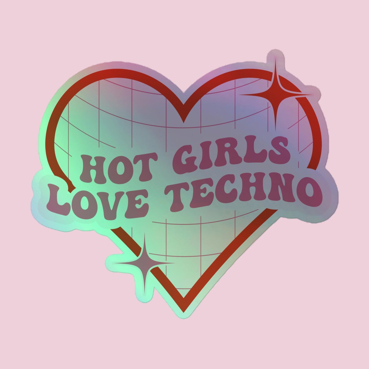 Hot Girls Love Techno Holographic Sticker