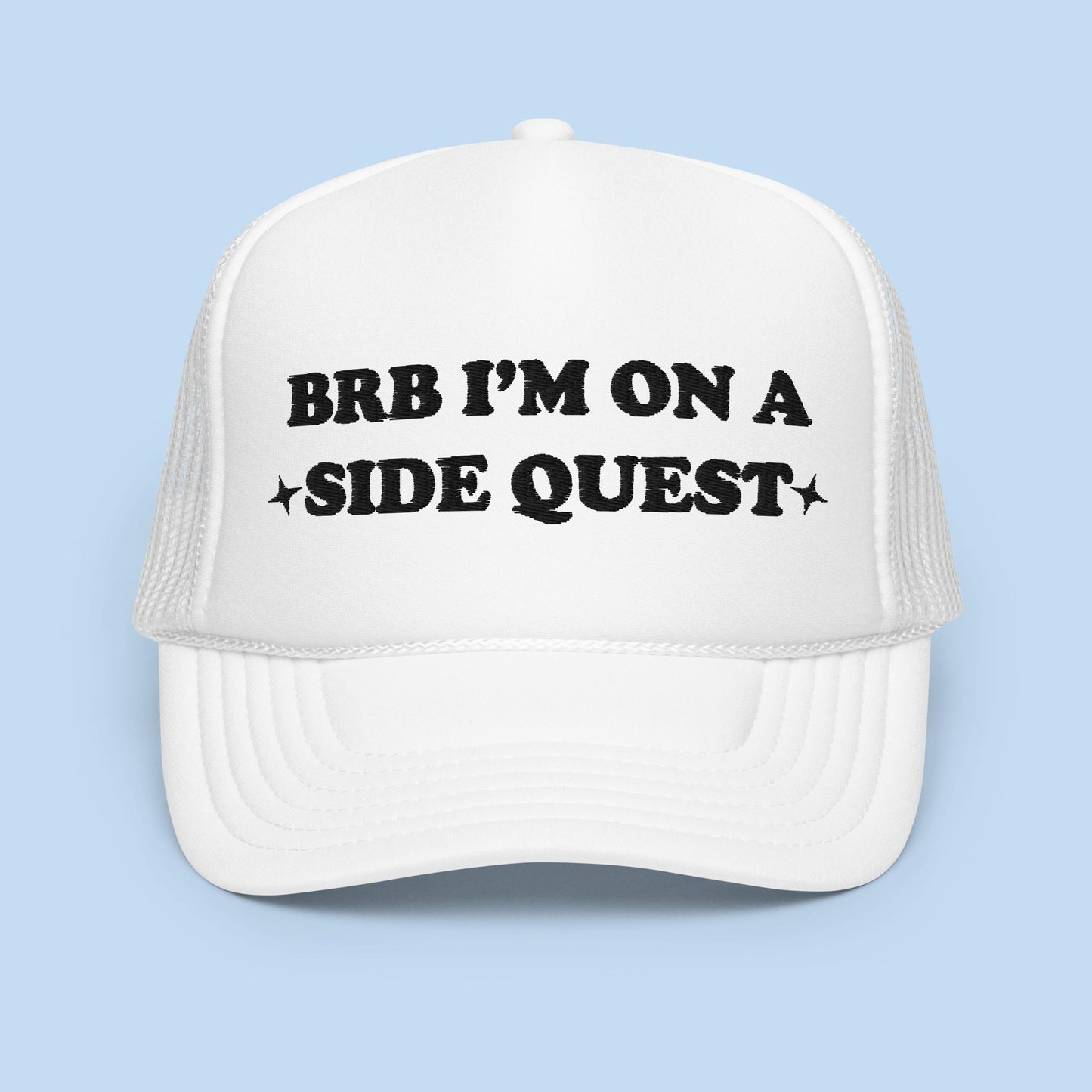 BRB On a Side Quest Foam Trucker Hat