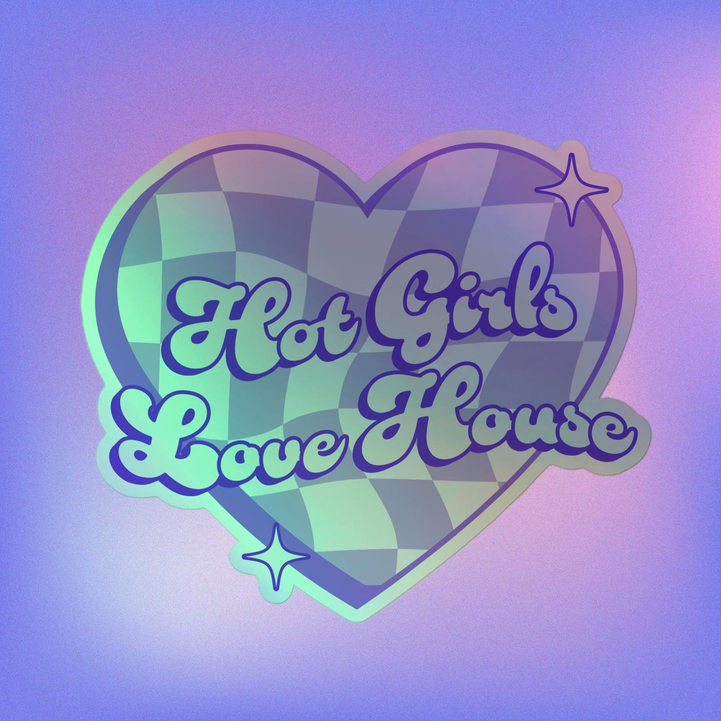 Hot Girls Love House Holographic Sticker