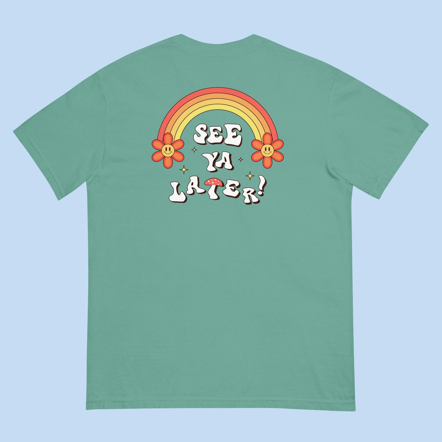 See Ya Later! Mushroom Garment-dyed Heavyweight T-shirt