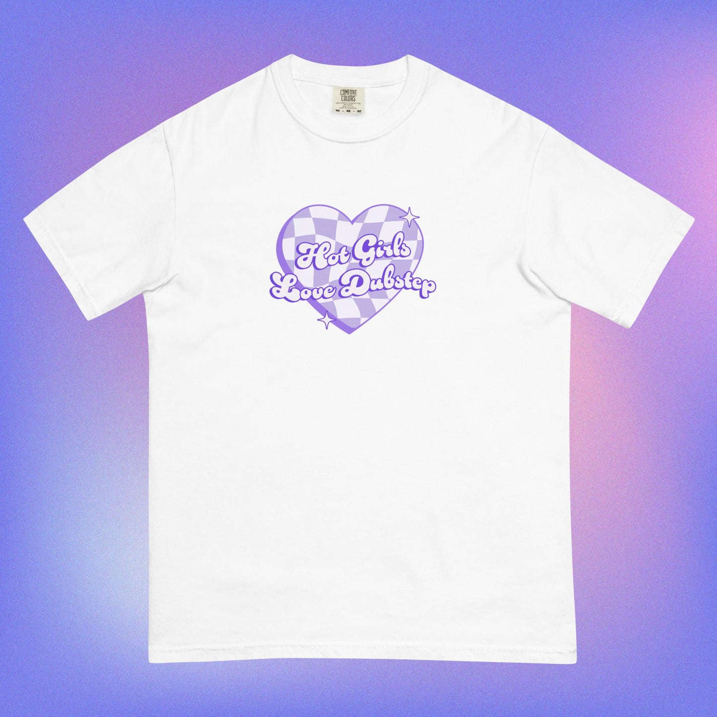 Hot Girls Love Dubstep Garment-dyed Heavyweight T-shirt