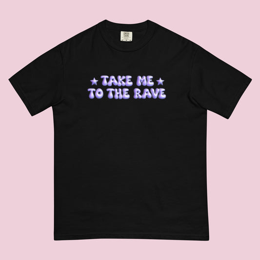 Take Me to the Rave Unisex Garment-Dyed Heavyweight T-shirt