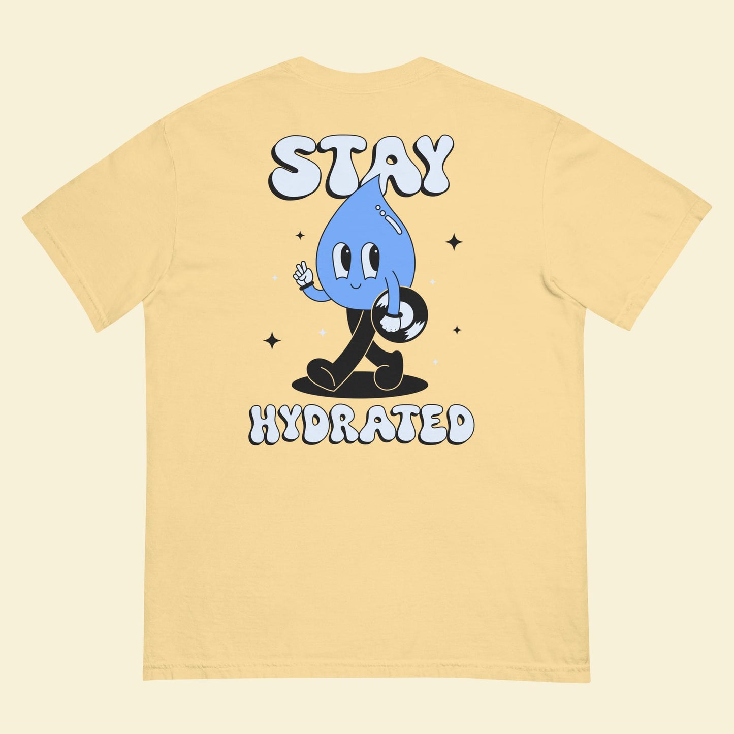 Stay Hydrated! Unisex Garment-Dyed Heavyweight T-Shirt