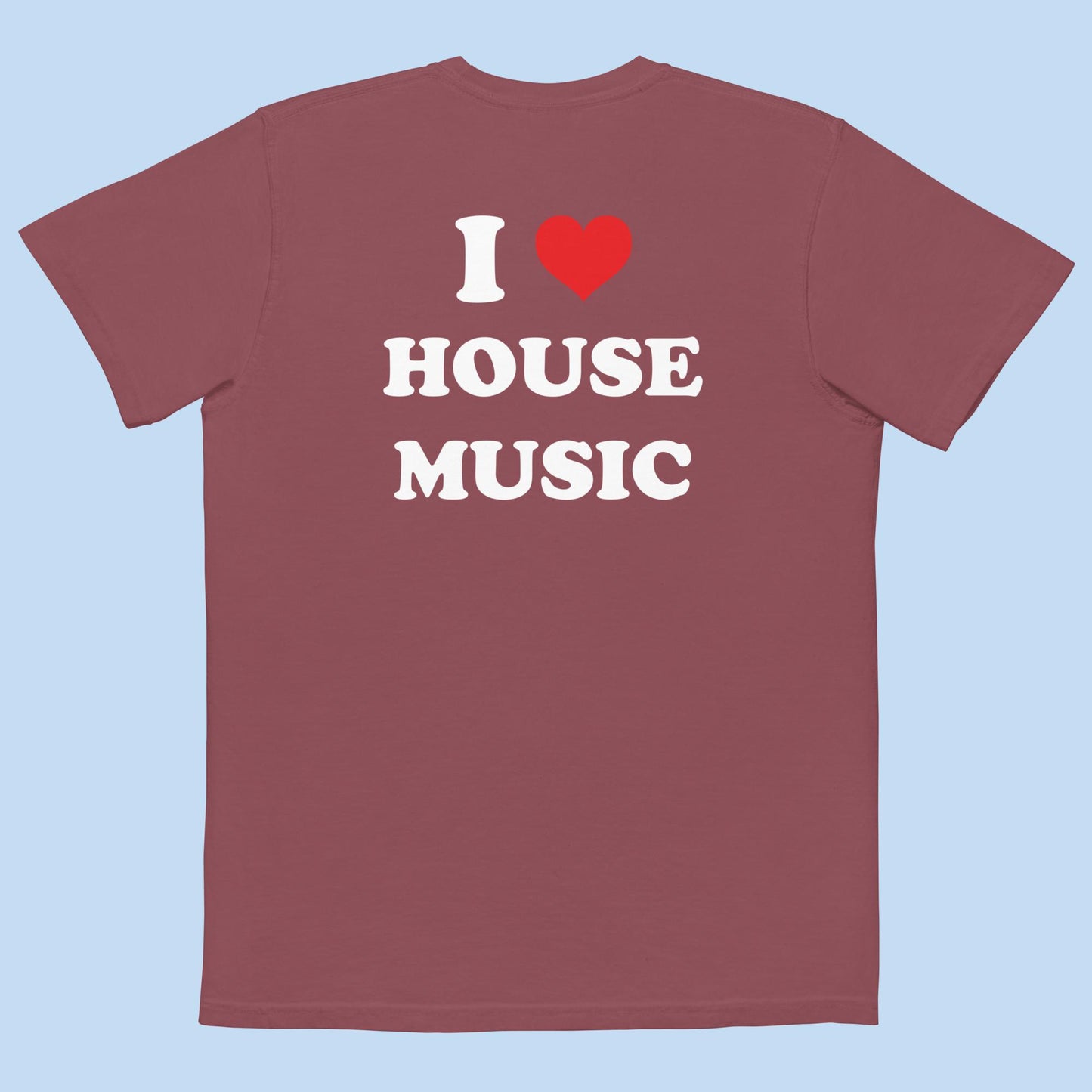 I Love House Music Unisex Garment-Dyed Pocket T-shirt