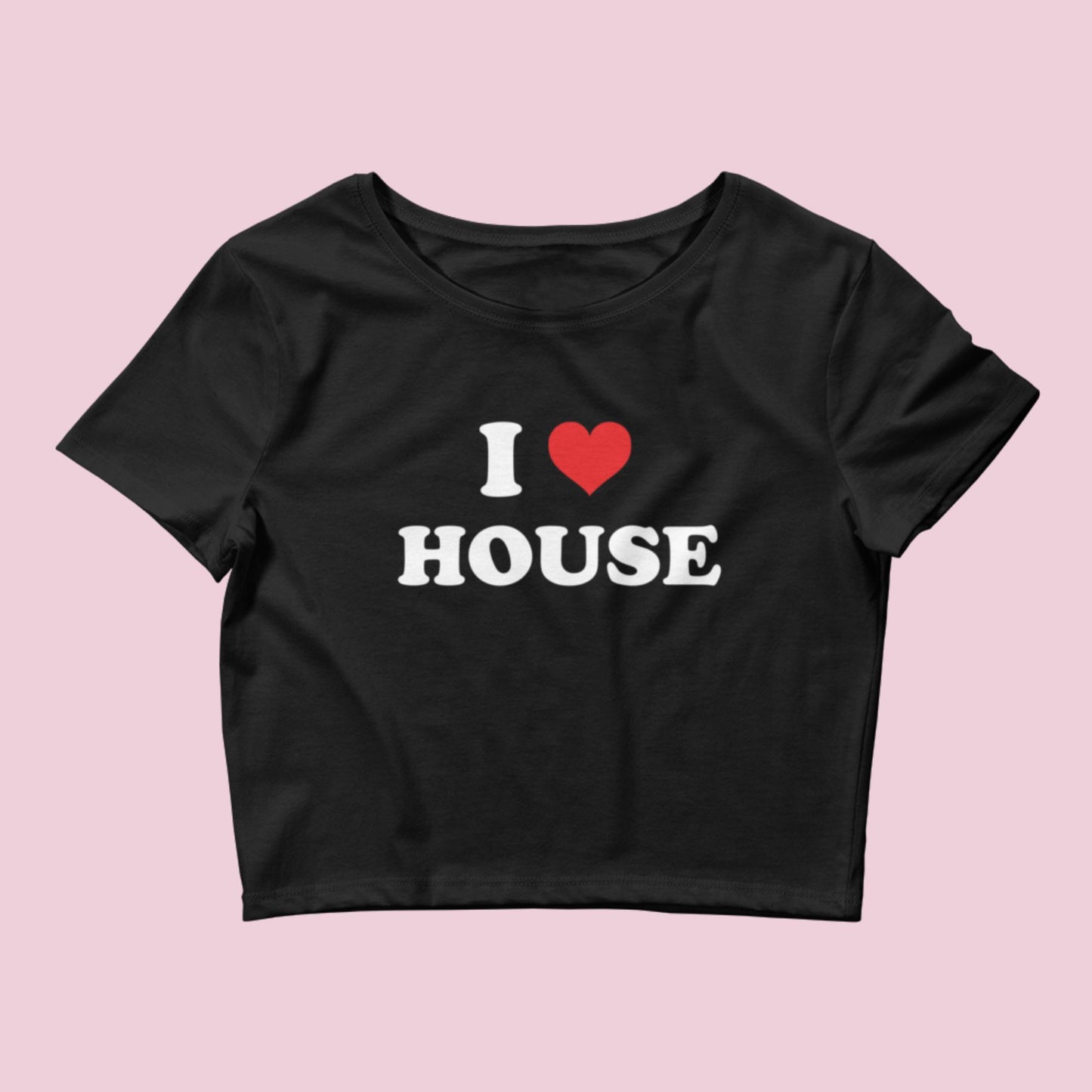 I Love House Music Women’s Crop Baby Tee