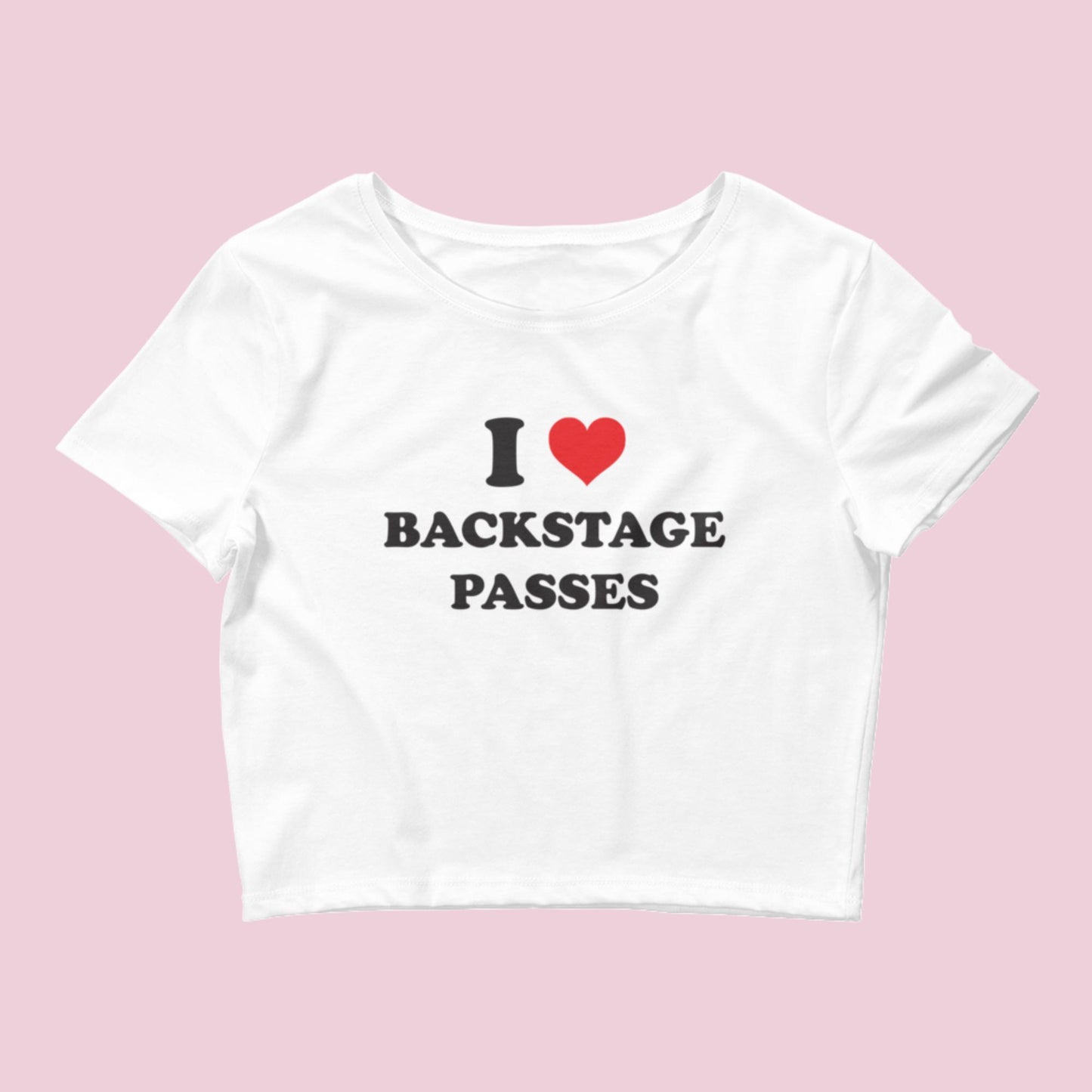 I Love Backstage Passes Women’s Crop Baby Tee
