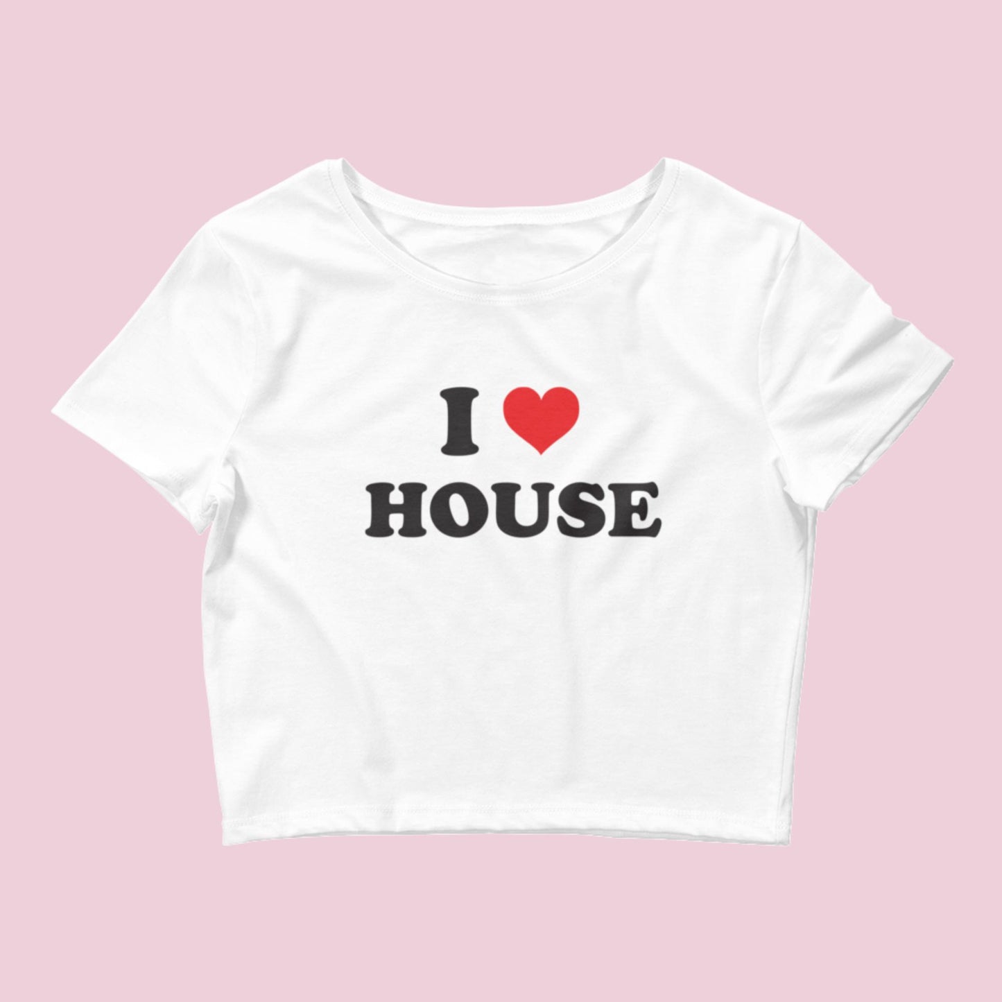 I Love House Music Women’s Crop Baby Tee