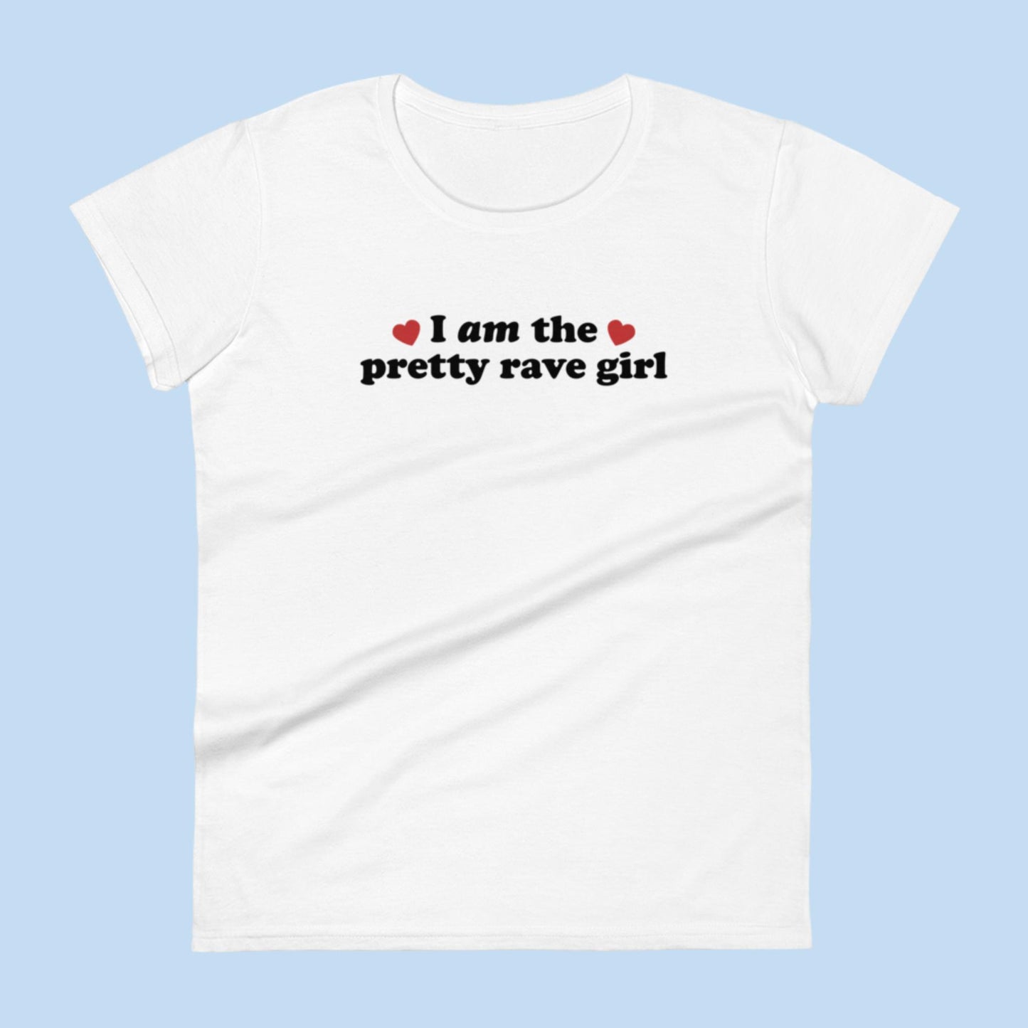 I Am The Pretty Rave Girl Women's Short Sleeve T-shirt